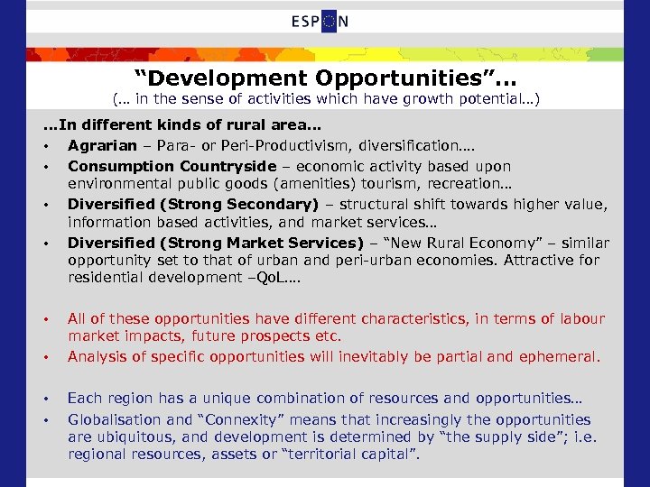 “Development Opportunities”… (… in the sense of activities which have growth potential…) …In different