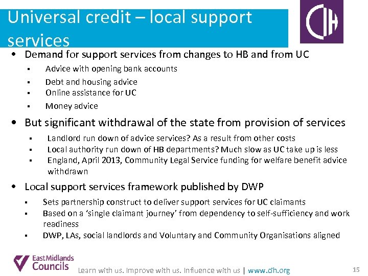 Universal credit – local support services • Demand for support services from changes to