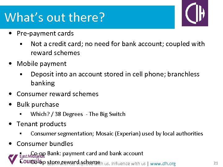 What’s out there? • Pre-payment cards § Not a credit card; no need for