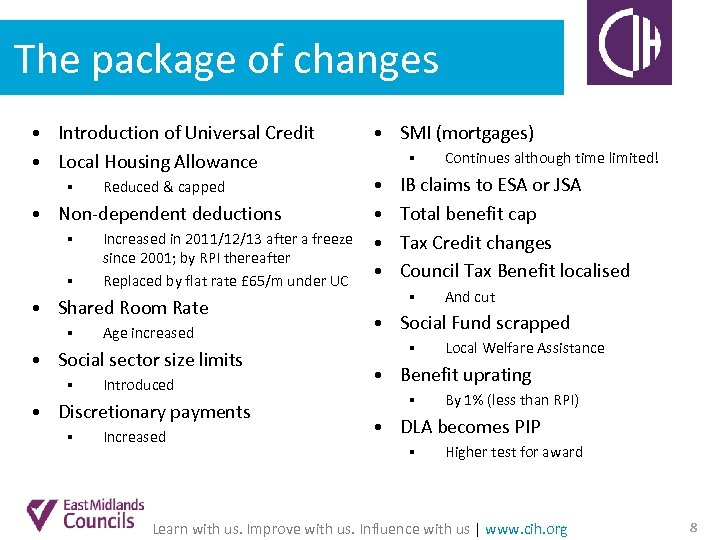 The package of changes • Introduction of Universal Credit • Local Housing Allowance §