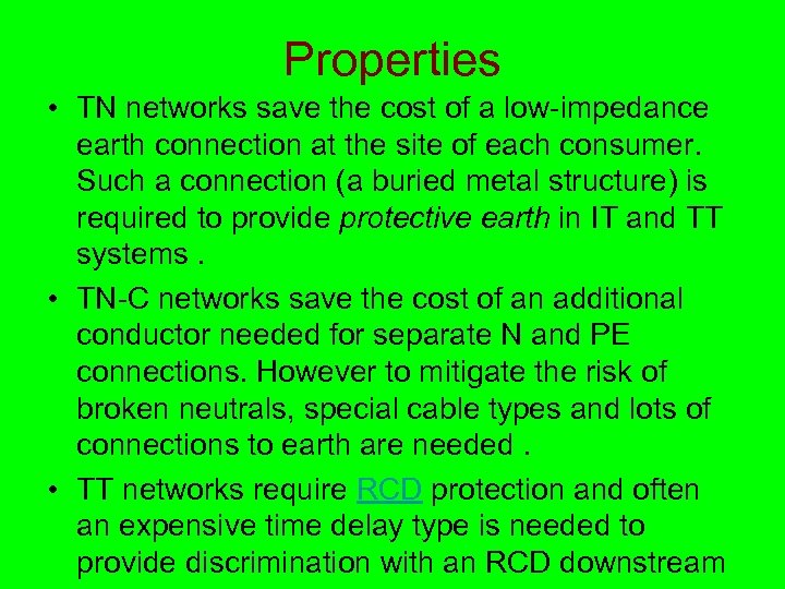  Properties • TN networks save the cost of a low-impedance earth connection at