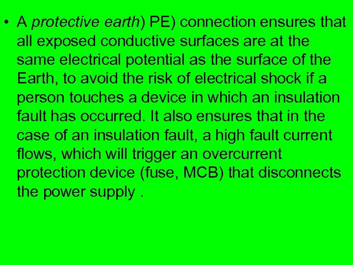  • A protective earth) PE) connection ensures that all exposed conductive surfaces are