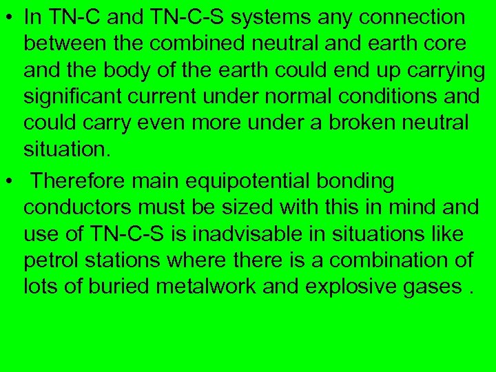  • In TN-C and TN-C-S systems any connection between the combined neutral and