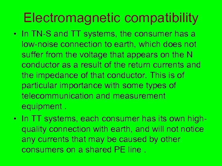  Electromagnetic compatibility • In TN-S and TT systems, the consumer has a low-noise