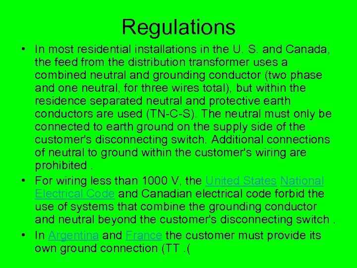  Regulations • In most residential installations in the U. S. and Canada, the