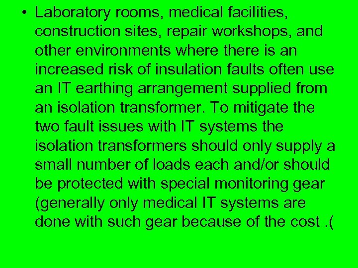  • Laboratory rooms, medical facilities, construction sites, repair workshops, and other environments where