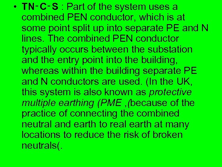  • TN‑C‑S : Part of the system uses a combined PEN conductor, which