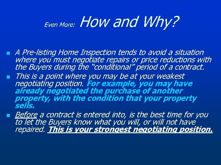 Even More: n n n How and Why? A Pre-listing Home Inspection tends to