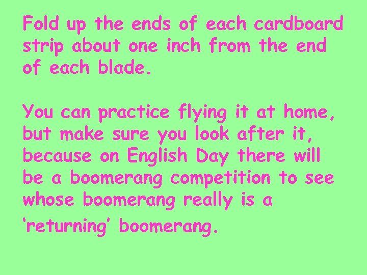 Fold up the ends of each cardboard strip about one inch from the end