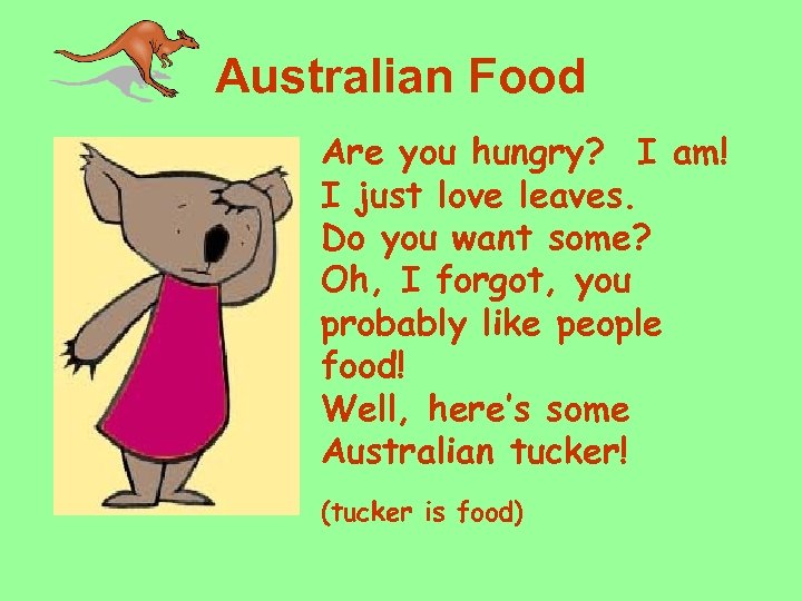 Australian Food Are you hungry? I am! I just love leaves. Do you want