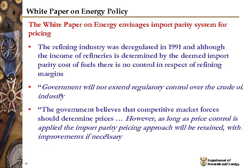 White Paper on Energy Policy The White Paper on Energy envisages import parity system