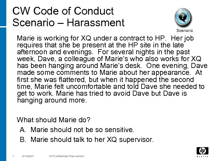 CW Code of Conduct Scenario – Harassment Scenario Marie is working for XQ under