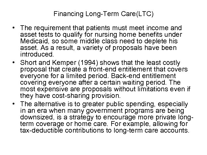Financing Long-Term Care(LTC) • The requirement that patients must meet income and asset tests