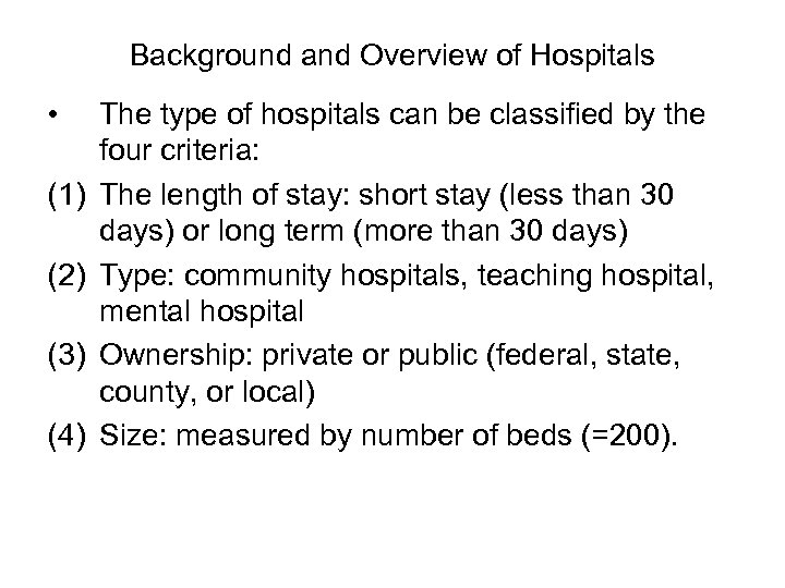 Background and Overview of Hospitals • (1) (2) (3) (4) The type of hospitals