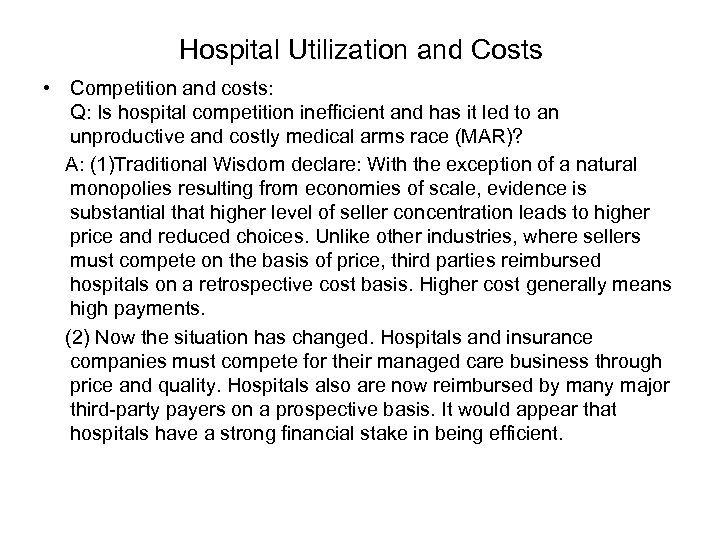 Hospital Utilization and Costs • Competition and costs: Q: Is hospital competition inefficient and