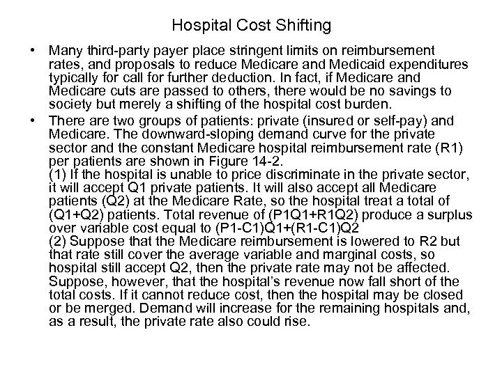 Hospital Cost Shifting • Many third-party payer place stringent limits on reimbursement rates, and