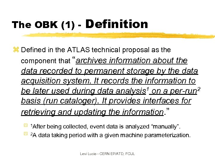 The OBK (1) - Definition z Defined in the ATLAS technical proposal as the