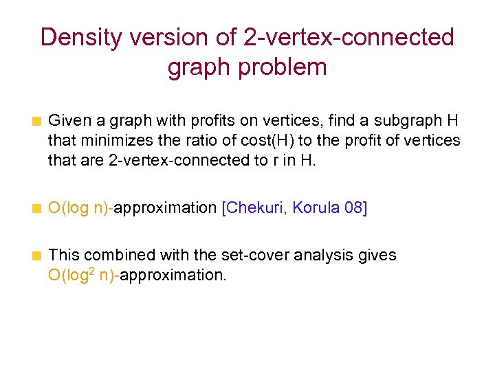 Density version of 2 -vertex-connected graph problem Given a graph with profits on vertices,