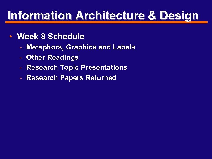 Information Architecture & Design • Week 8 Schedule - Metaphors, Graphics and Labels Other