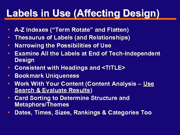 Labels in Use (Affecting Design) • • • A-Z Indexes (“Term Rotate” and Flatten)