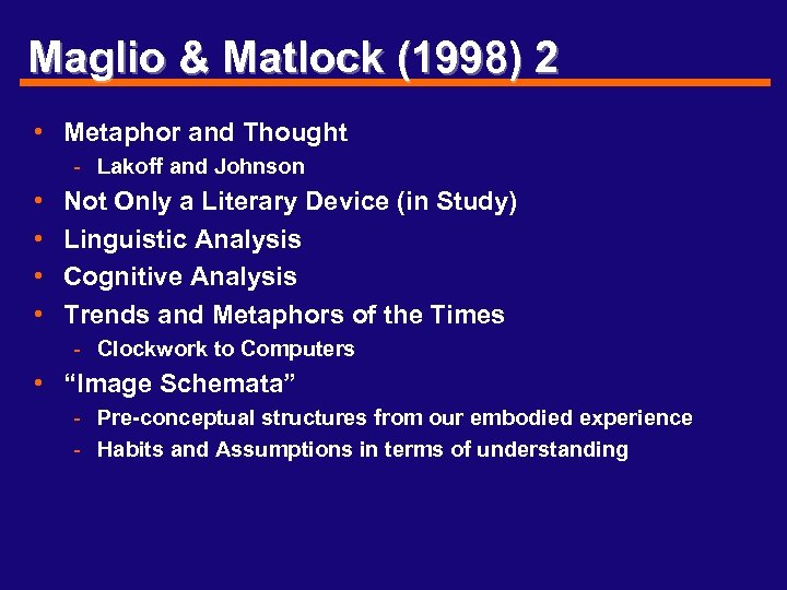 Maglio & Matlock (1998) 2 • Metaphor and Thought - Lakoff and Johnson •