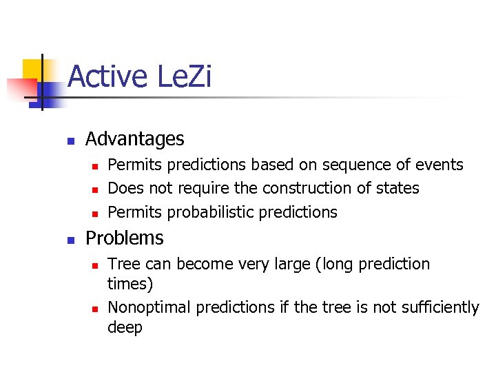 Active Le. Zi n Advantages n n Permits predictions based on sequence of events