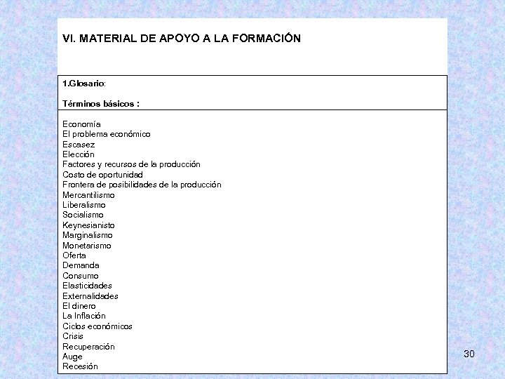 VI. MATERIAL DE APOYO A LA FORMACIÓN 1. Glosario: Términos básicos : Economía El