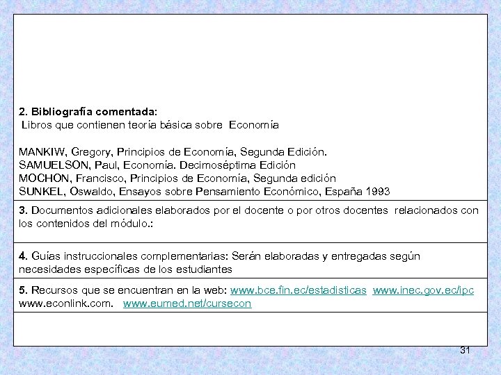 2. Bibliografía comentada: Libros que contienen teoría básica sobre Economía MANKIW, Gregory, Principios de