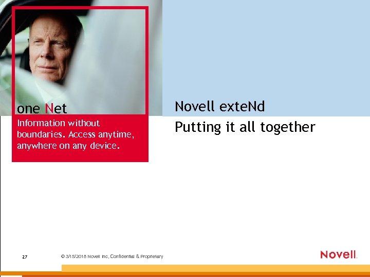 one Net Information without boundaries. Access anytime, anywhere on any device. 27 © 3/15/2018