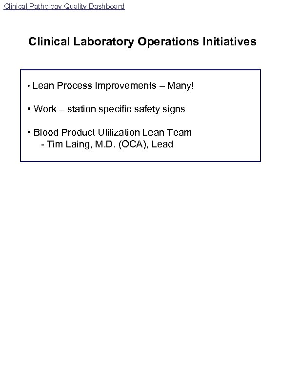 Clinical Pathology Quality Dashboard Clinical Laboratory Operations Initiatives • Lean Process Improvements – Many!