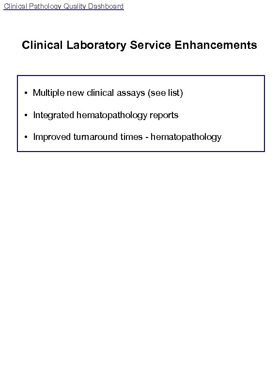 Clinical Pathology Quality Dashboard Clinical Laboratory Service Enhancements • Multiple new clinical assays (see
