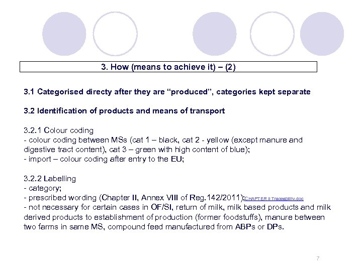 3. How (means to achieve it) – (2) 3. 1 Categorised directy after they