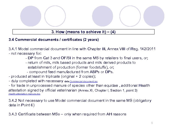 3. How (means to achieve it) – (4) 3. 4 Commercial documents / certificates