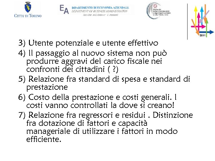 SEZIONE RAGIONERIA- G. FERRERO 3) Utente potenziale e utente effettivo 4) Il passaggio al