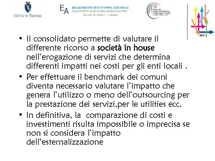 SEZIONE RAGIONERIA- G. FERRERO • Il consolidato permette di valutare il differente ricorso a