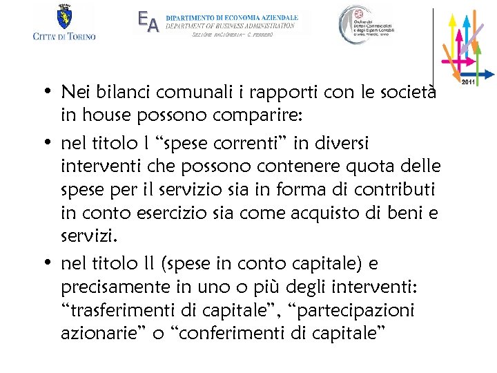 SEZIONE RAGIONERIA- G. FERRERO • Nei bilanci comunali i rapporti con le società in