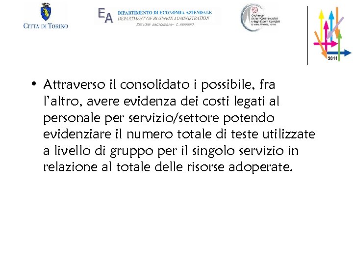 SEZIONE RAGIONERIA- G. FERRERO • Attraverso il consolidato i possibile, fra l’altro, avere evidenza