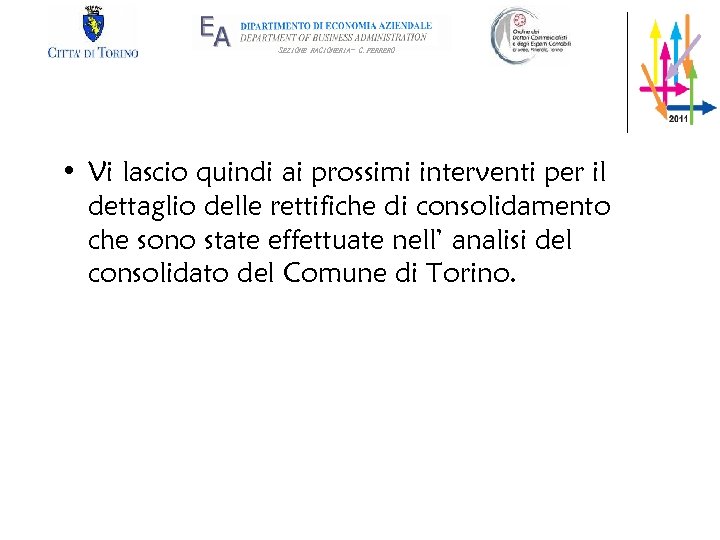 SEZIONE RAGIONERIA- G. FERRERO • Vi lascio quindi ai prossimi interventi per il dettaglio