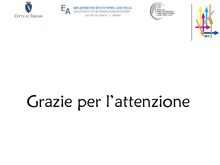 SEZIONE RAGIONERIA- G. FERRERO Grazie per l’attenzione 