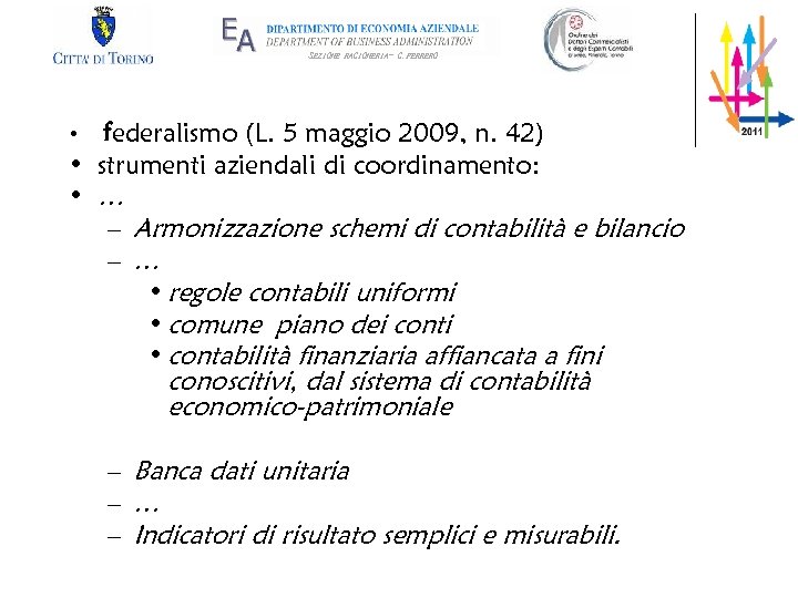 SEZIONE RAGIONERIA- G. FERRERO federalismo (L. 5 maggio 2009, n. 42) • strumenti aziendali