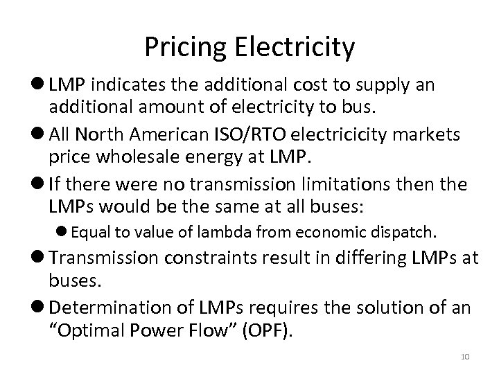 Pricing Electricity l LMP indicates the additional cost to supply an additional amount of