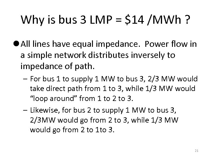 Why is bus 3 LMP = $14 /MWh ? l All lines have equal