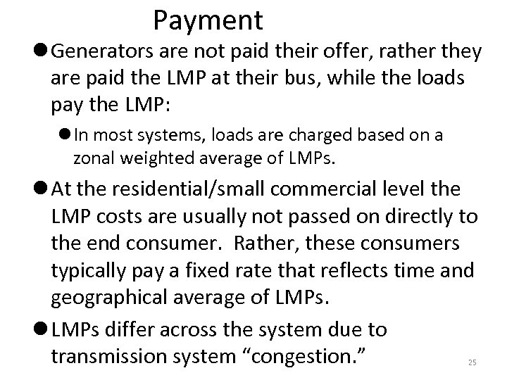 Payment l Generators are not paid their offer, rather they are paid the LMP