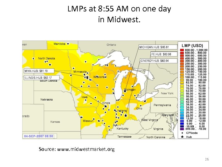 LMPs at 8: 55 AM on one day in Midwest. Source: www. midwestmarket. org