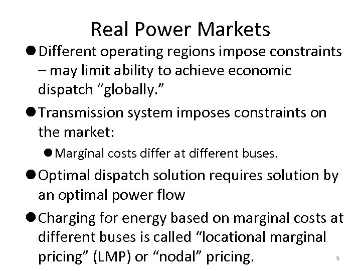 Real Power Markets l Different operating regions impose constraints – may limit ability to