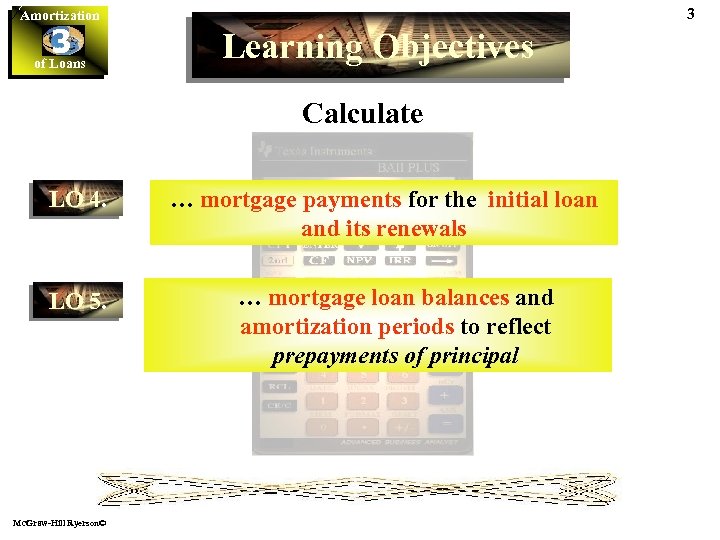 3 Amortization 3 of Loans Learning Objectives Calculate LO 4. LO 5. Mc. Graw-Hill