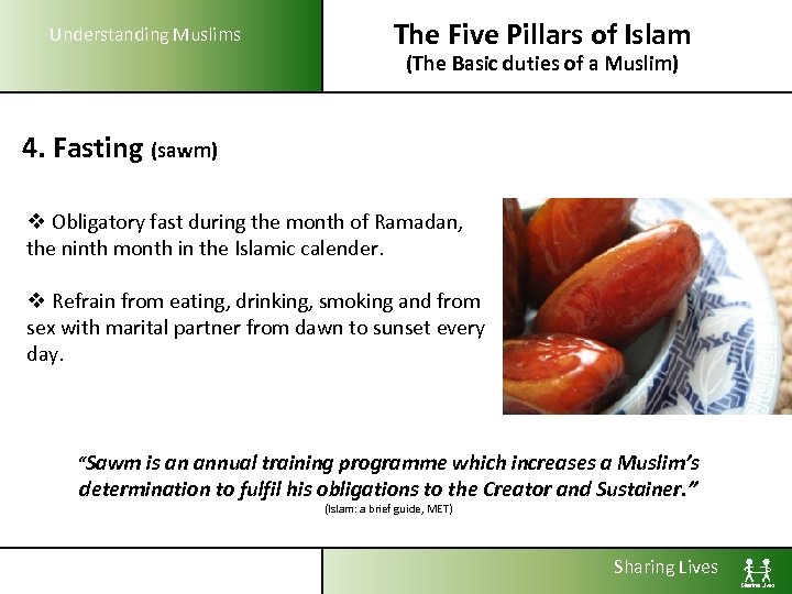 Understanding Muslims The Five Pillars of Islam (The Basic duties of a Muslim) 4.