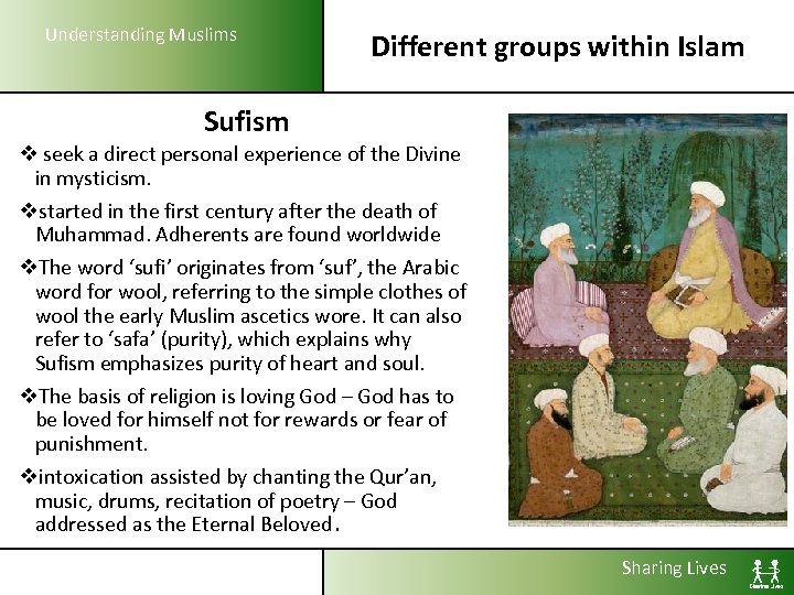 Understanding Muslims Different groups within Islam Sufism v seek a direct personal experience of