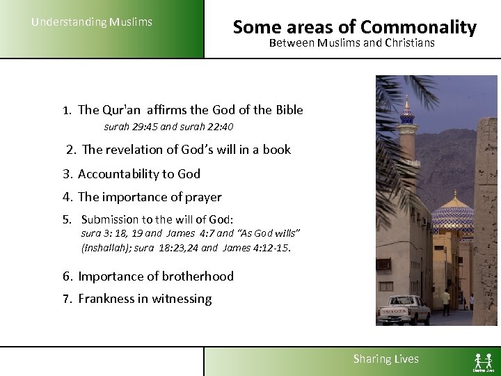 Understanding Muslims Some areas of Commonality Between Muslims and Christians 1. The Qur'an affirms