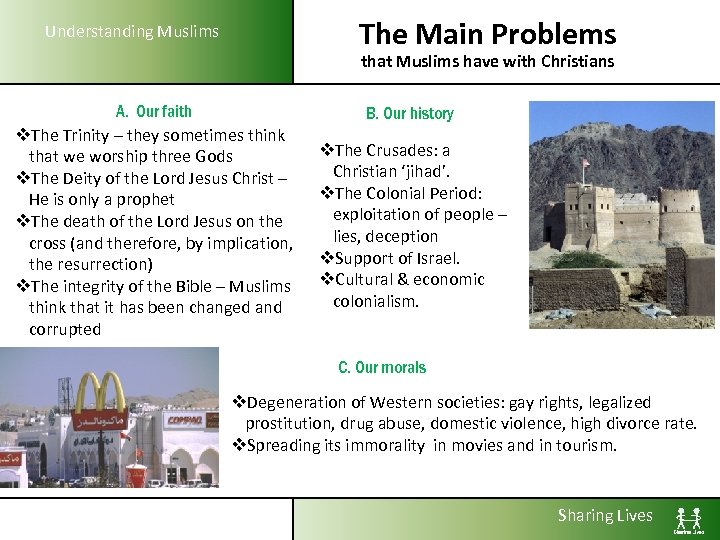 The Main Problems Understanding Muslims that Muslims have with Christians A. Our faith v.